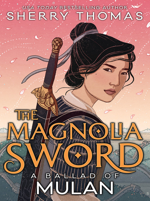 Title details for The Magnolia Sword (A Ballad of Mulan) by Sherry Thomas - Available